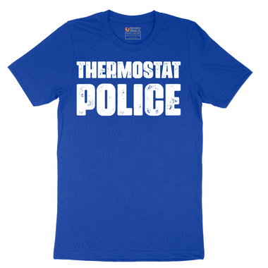 Thermostat Police - Mens T-Shirt - Sizes S - 6XL