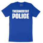 Thermostat Police - Mens T-Shirt - Sizes S - 6XL