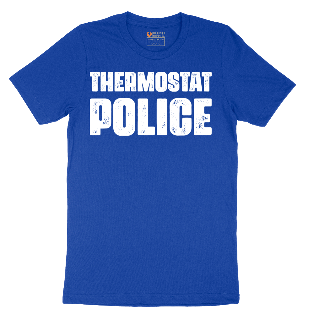 Thermostat Police - Mens T-Shirt - Sizes S - 6XL