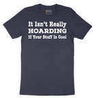 It Really Isn't Hoarding - Mens T-Shirt - Sizes S - 6XL.png