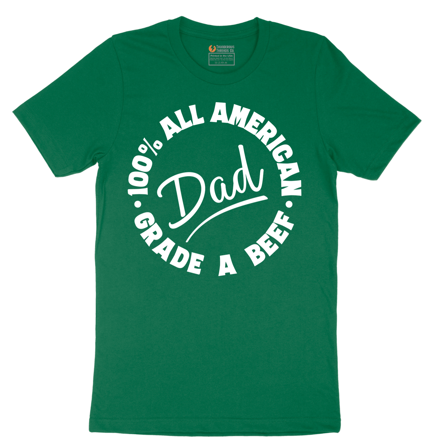Dad 100% All American Grade A Beef - Mens T-Shirt - Sizes S - 6XL