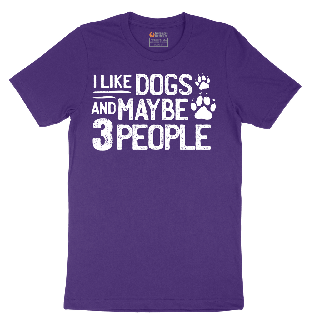 I Like Dogs and Maybe Three People - Mens T-Shirt - Sizes S - 6XL