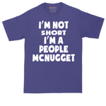Im Not Short I'm a People McNugget | Mens Tall T-Shirt