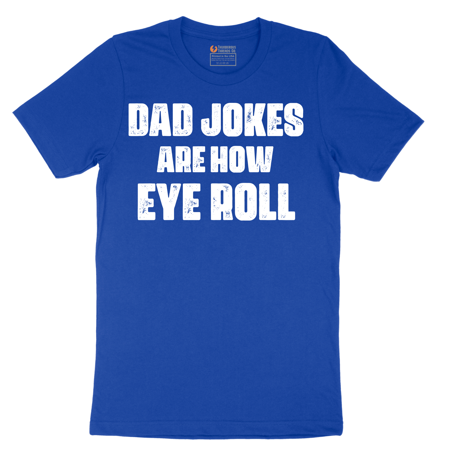 Dad Jokes are How Eye Roll - Mens T-Shirt - Sizes S - 6XL