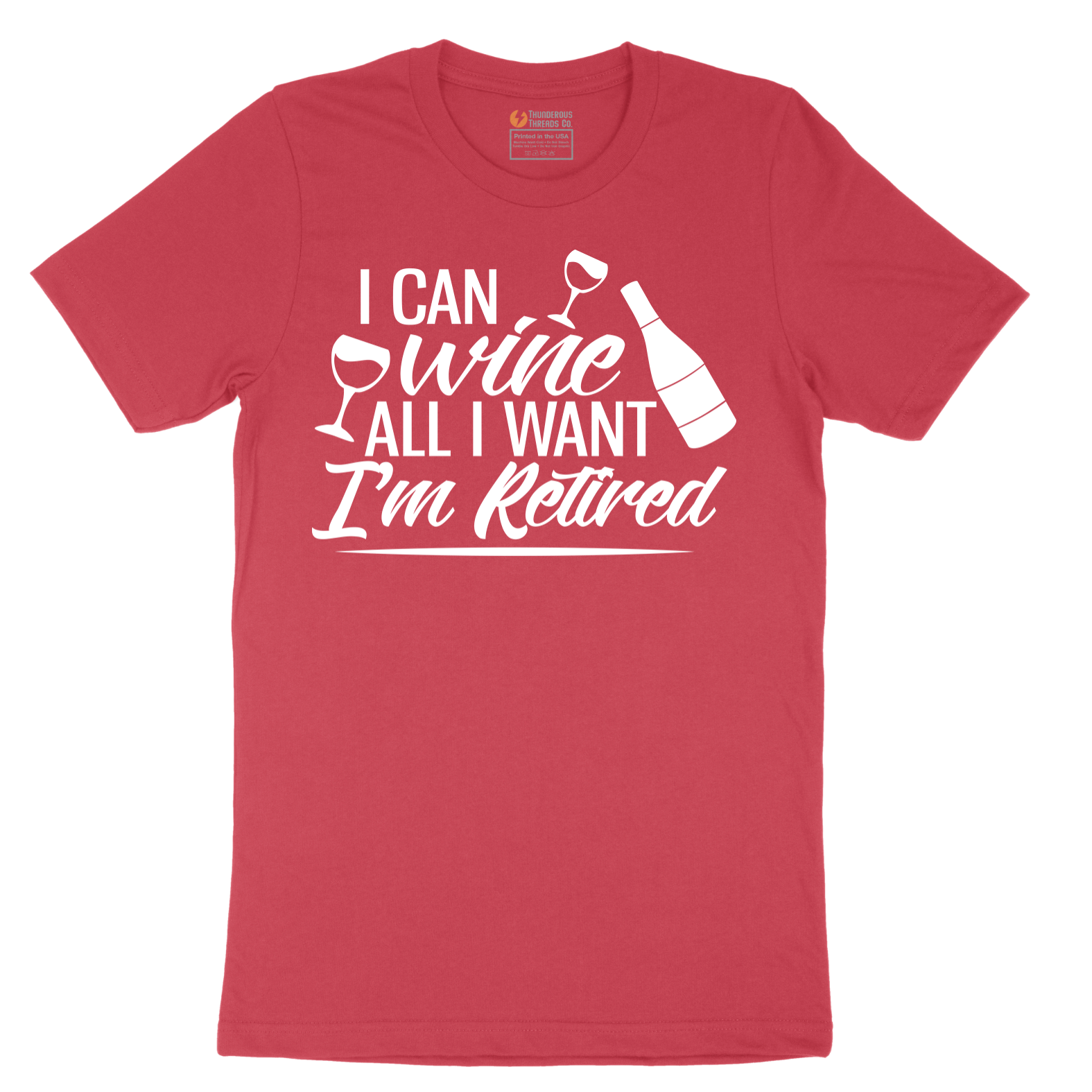 I Can Wine All I Want I'm Retired - Mens T-Shirt - Sizes S - 6XL