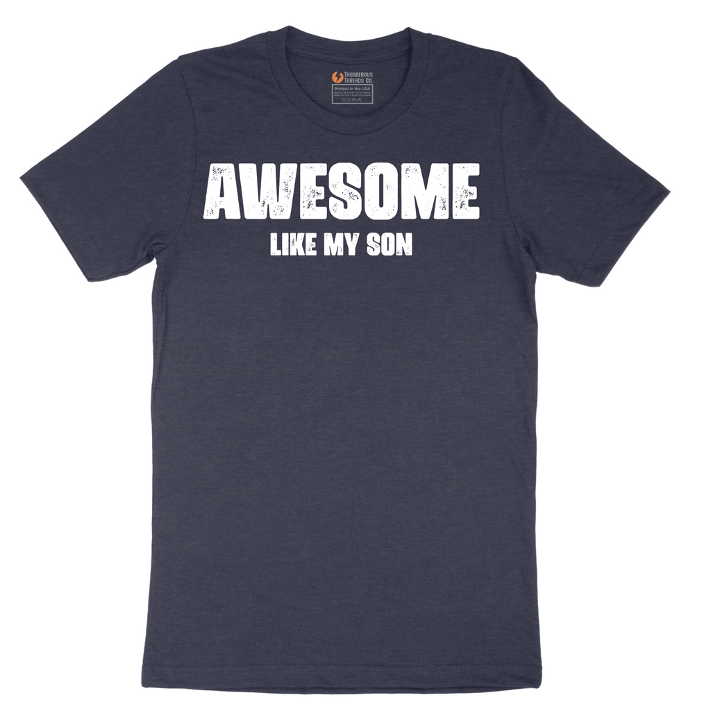 Awesome Like My Son - Mens T-Shirt - Sizes S - 6XL