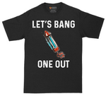 Lets Bang One Out | Mens Tall T-Shirt