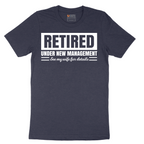Retired Under New Management See My Wife for Details - Mens T-Shirt - Sizes S - 6XL