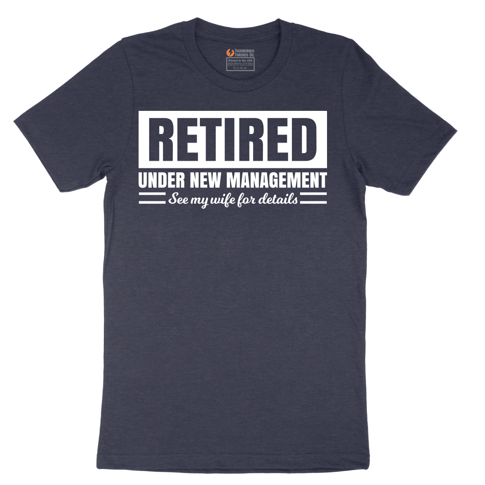 Retired Under New Management See My Wife for Details - Mens T-Shirt - Sizes S - 6XL
