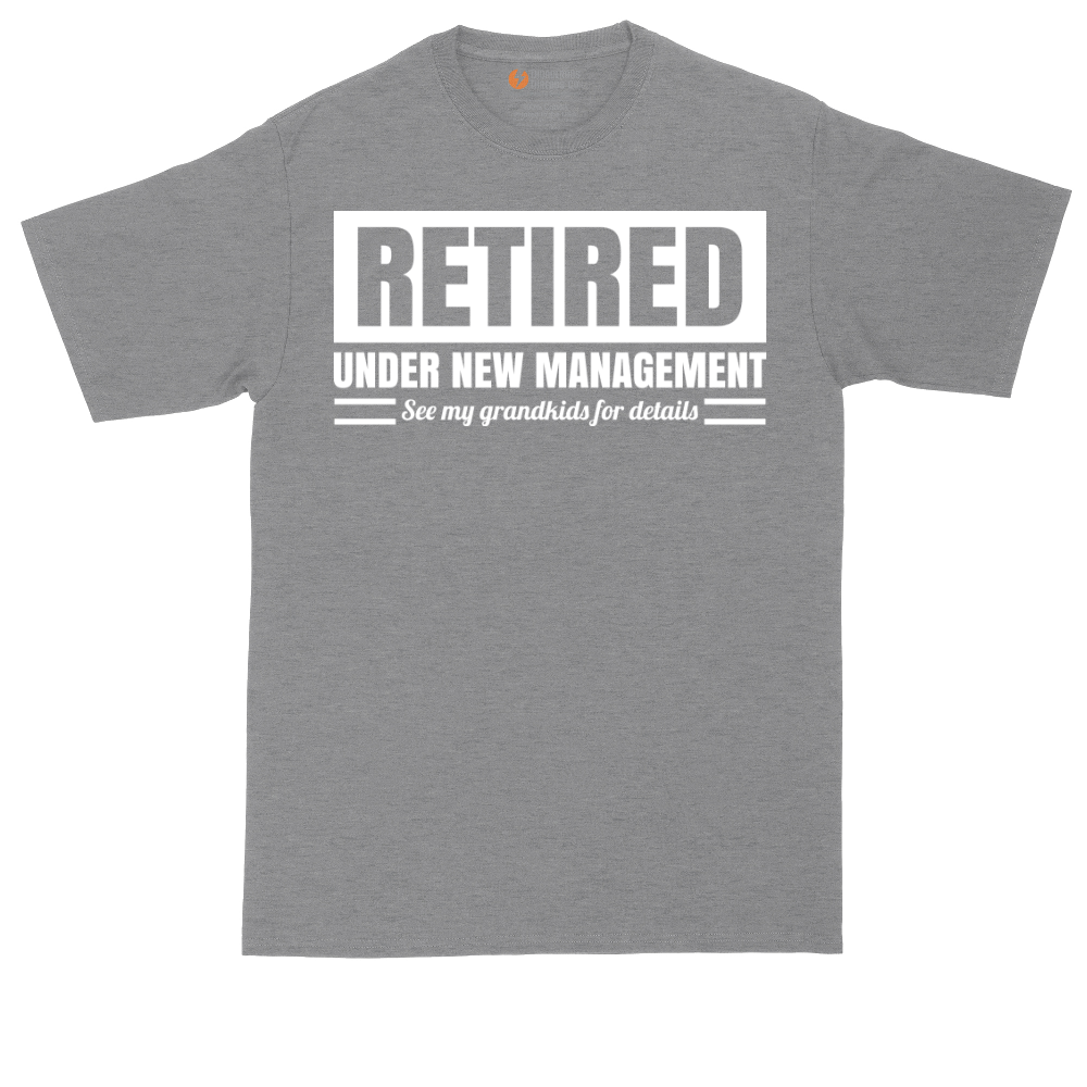 Retired Under New Management See My Grandkids for Details | Mens Tall T-Shirt