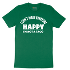 I Can't Make Everyone Happy I'm Not a Taco - Mens T-Shirt - Sizes S - 6XL