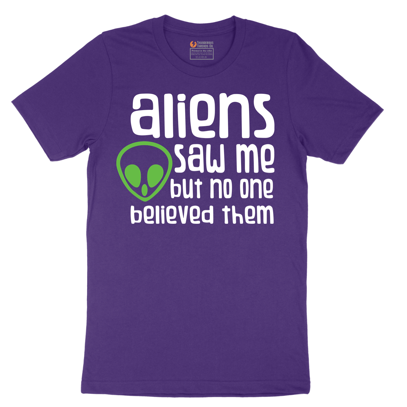 Aliens Saw Me But Nobody Believed Them - Mens T-Shirt - Sizes S - 6XL