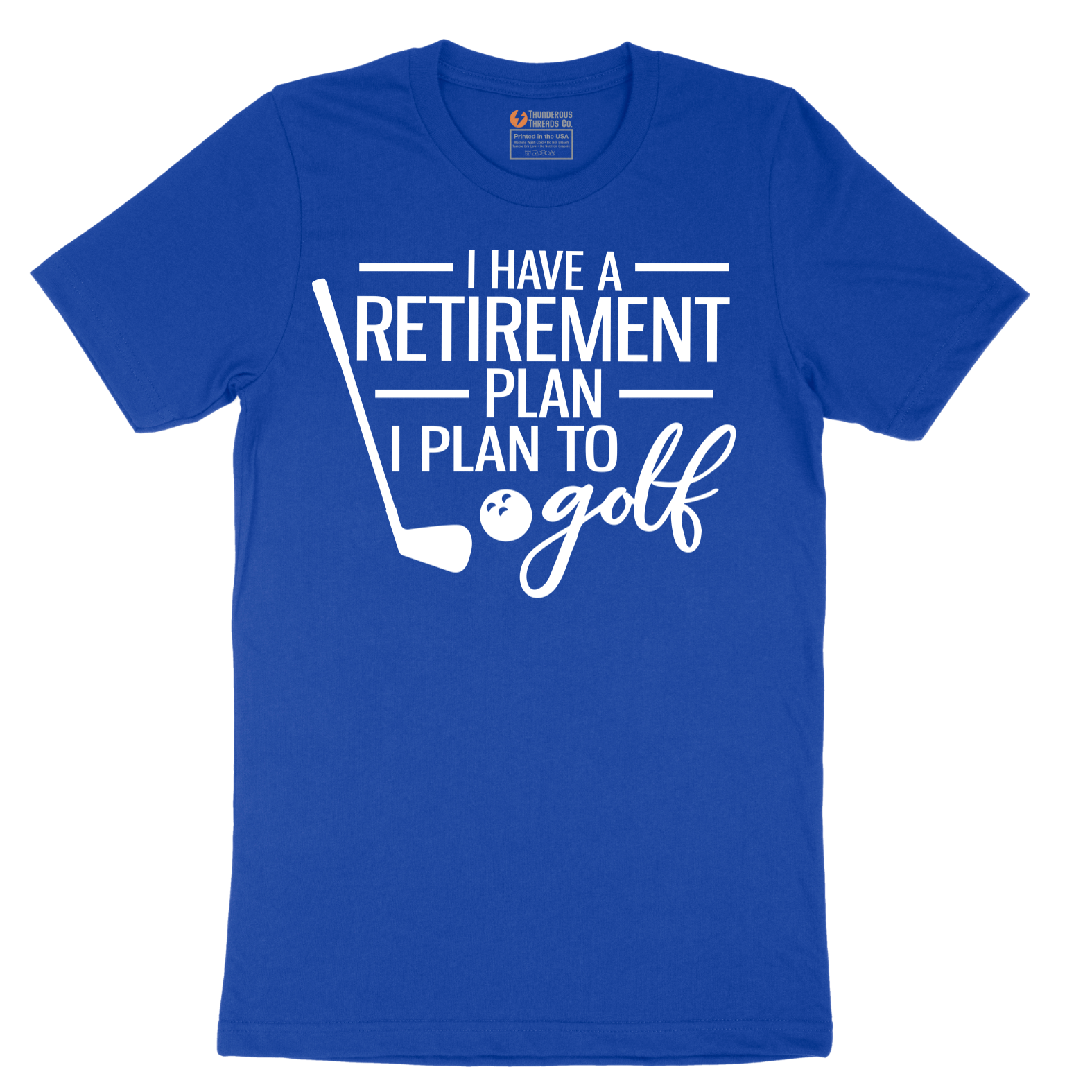 I Have a Retirement Plan - I Plan to Golf - Mens T-Shirt - Sizes S - 6XL