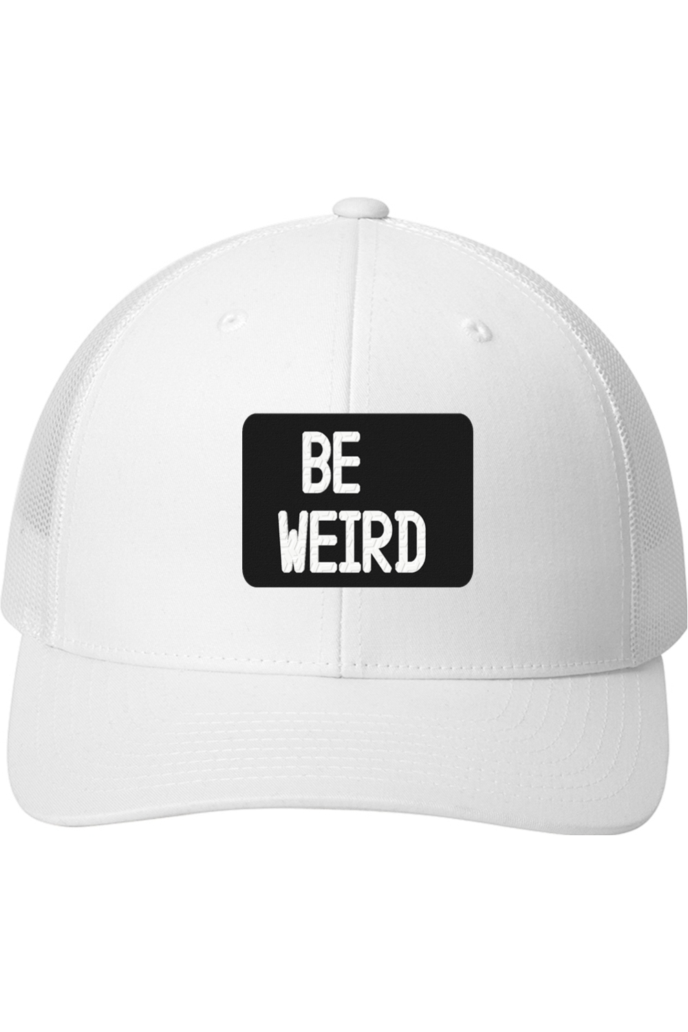 Be Weird  - 3D Patch Hat