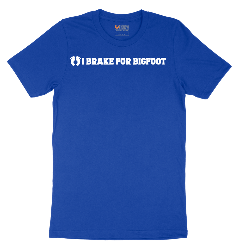 I Brake for Bigfoot - Mens T-Shirt - Sizes S - 6XL