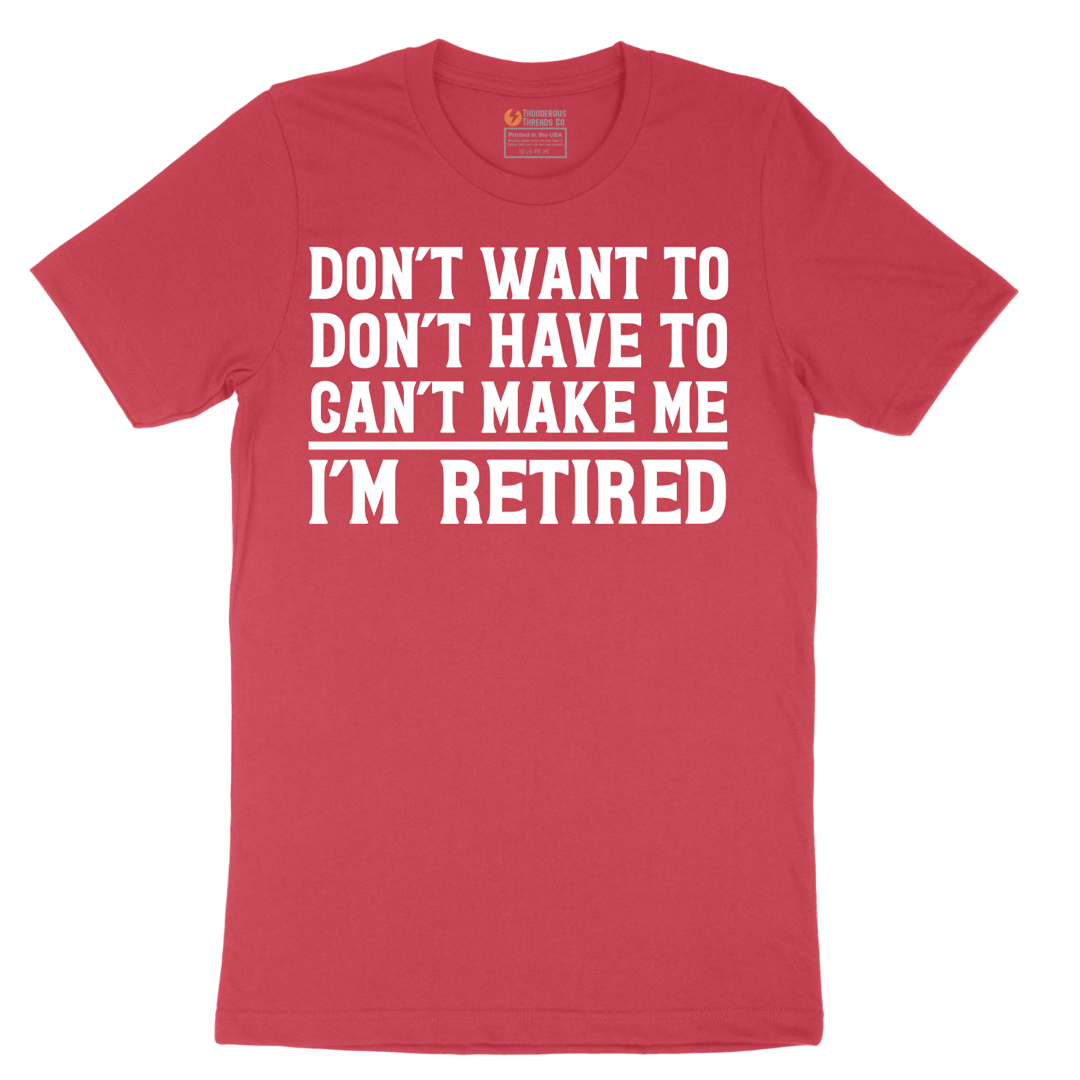 Don't Want to Dont Have To Can't Make Me - Mens T-Shirt - Sizes S - 6XL
