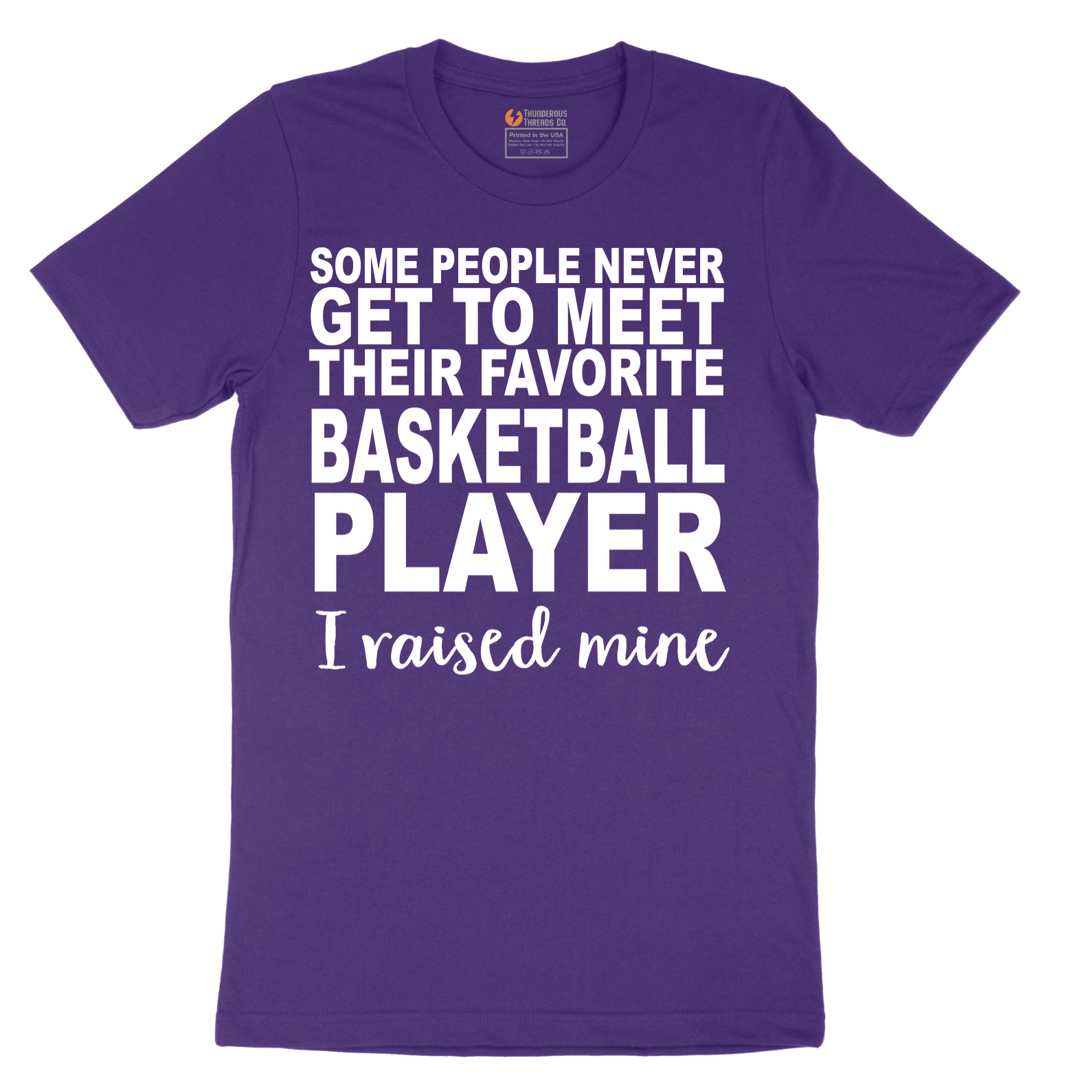 Basketball Player I Raised Mine - Mens T-Shirt - Sizes S - 6XL