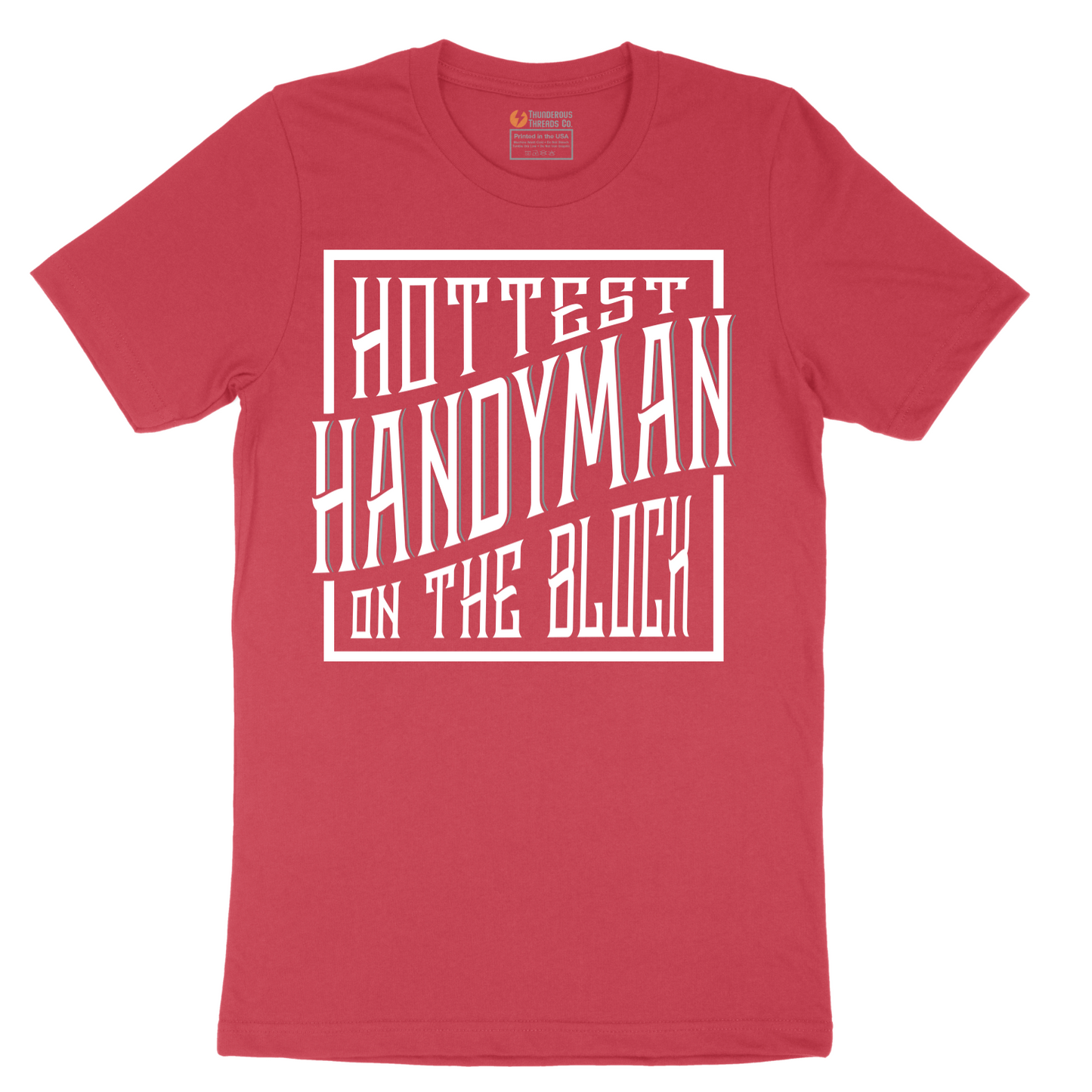 Hottest Handyman on the Block - Mens T-Shirt - Sizes S - 6XL