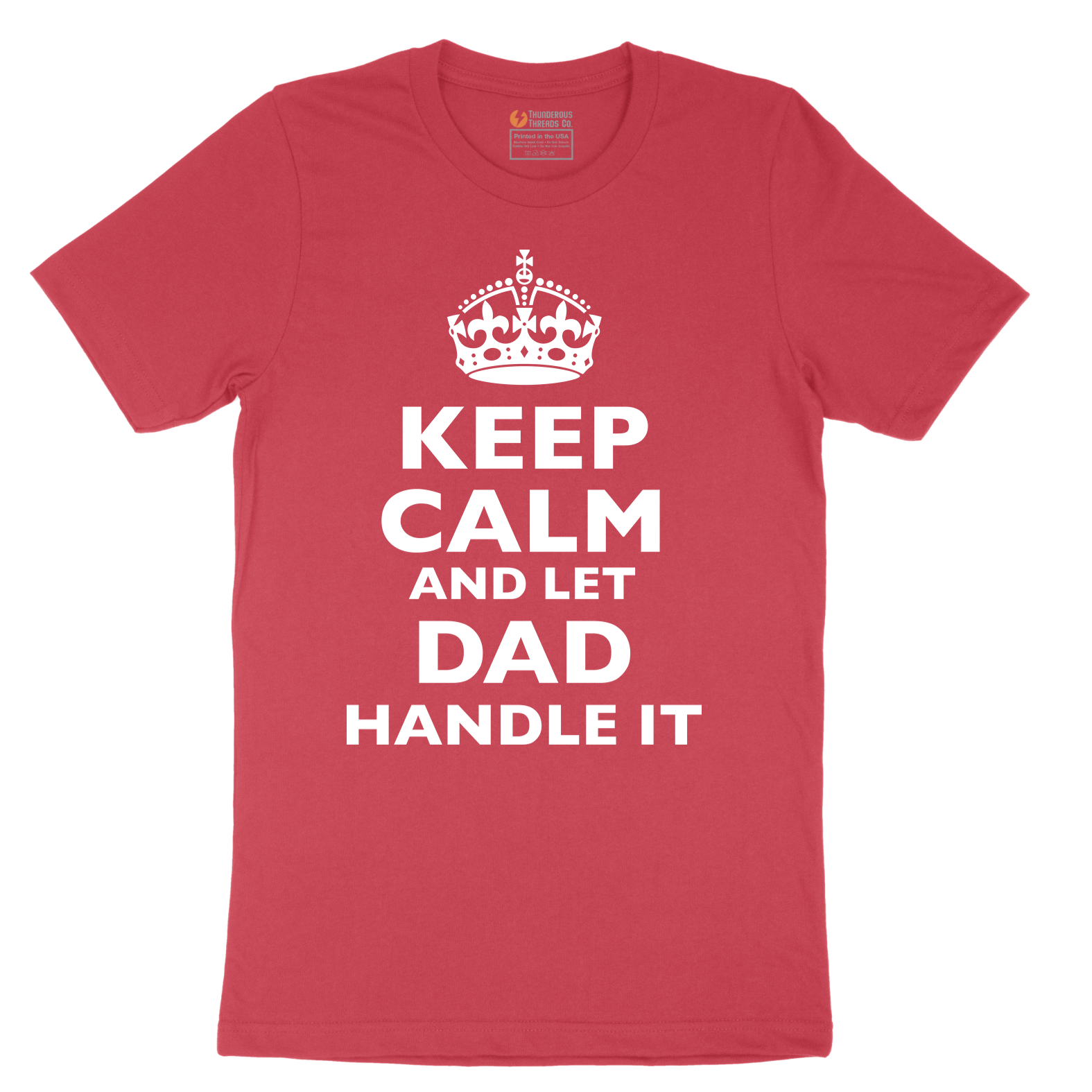 Keep Calm and Let Dad Handle It - Mens T-Shirt - Sizes S - 6XL