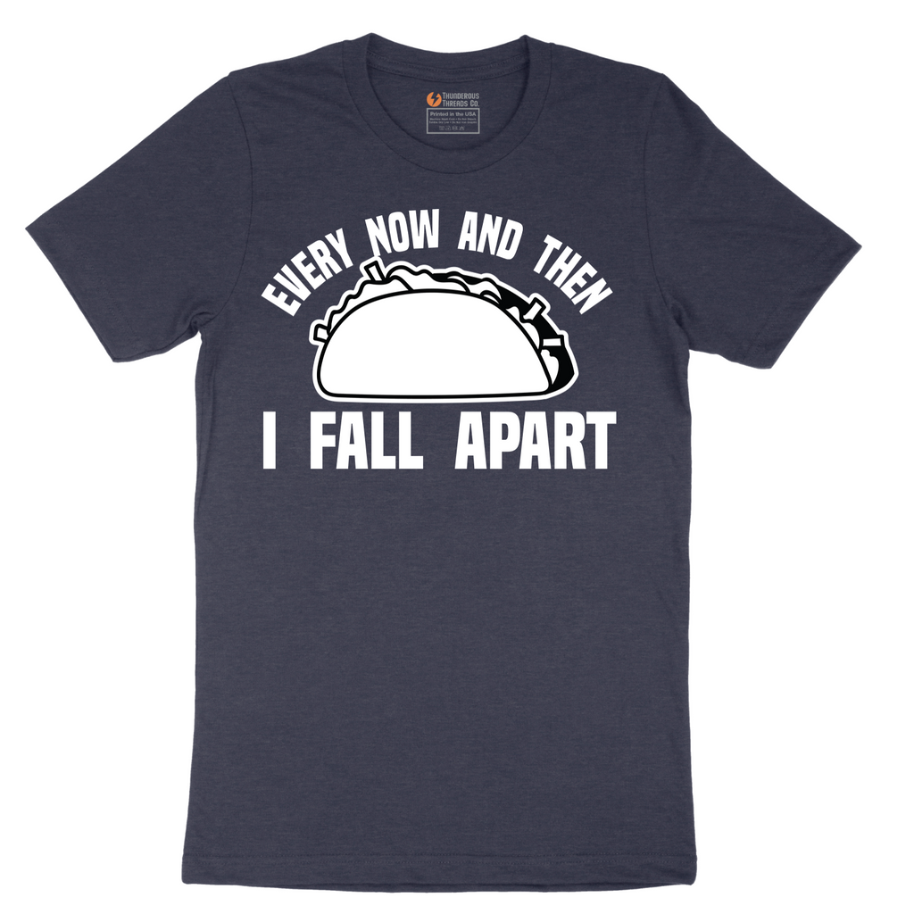 Every Now and Then I Fall Apart - Mens T-Shirt - Sizes S - 6XL