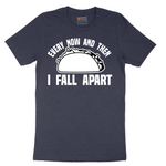 Every Now and Then I Fall Apart - Mens T-Shirt - Sizes S - 6XL