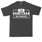 The Handyman Has Arrived | Mens Tall T-Shirt
