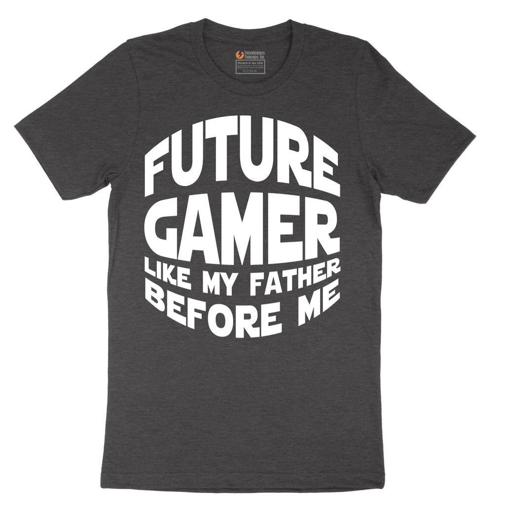 Future Gamer Like My Father Before Me - Mens T-Shirt - Sizes S - 6XL