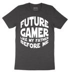 Future Gamer Like My Father Before Me - Mens T-Shirt - Sizes S - 6XL