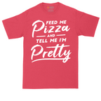 Feed Me Pizza and Tell Me I'm Pretty | Mens Tall T-Shirt