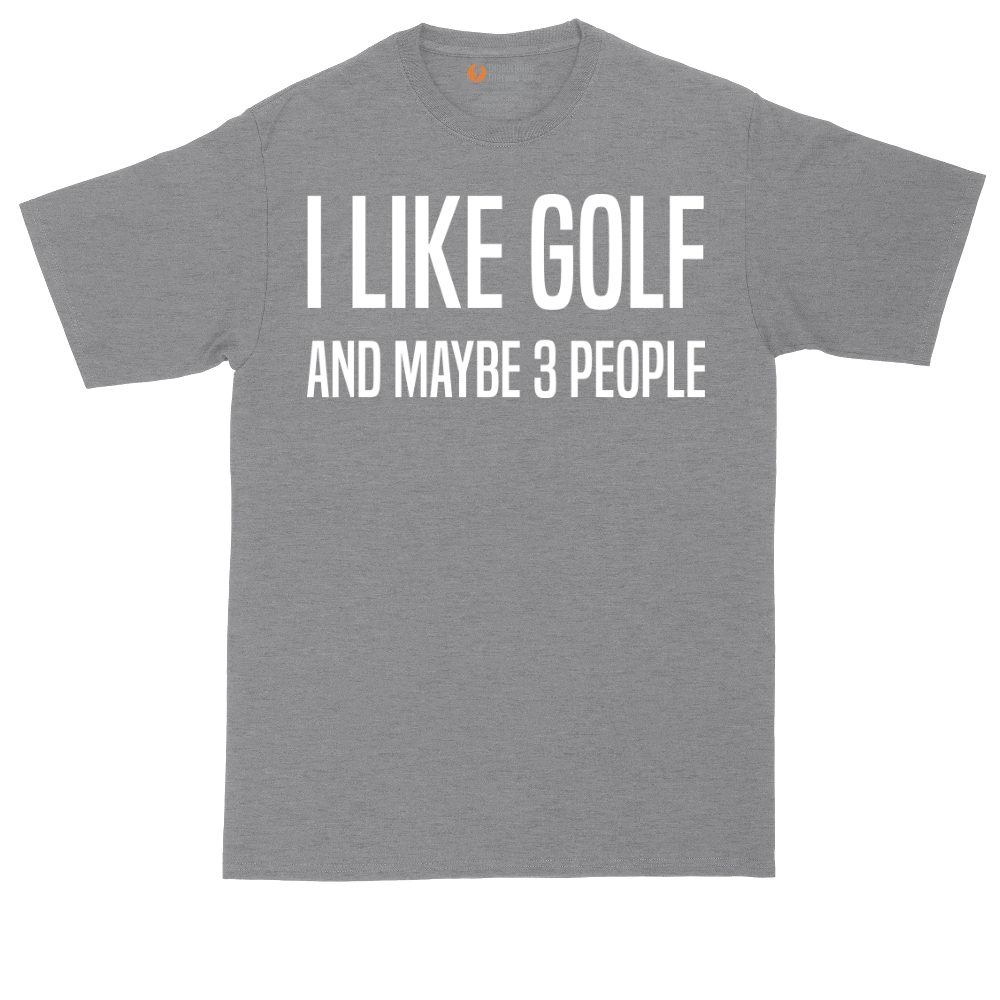 I Like Golf and Maybe 3 People | Mens Tall T-Shirt