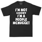 Im Not Short I'm a People McNugget | Mens Tall T-Shirt