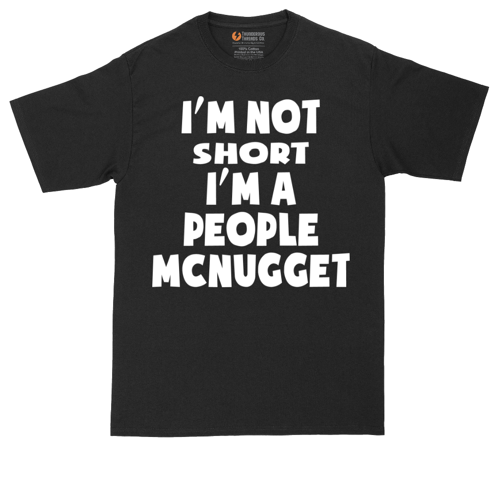Im Not Short I'm a People McNugget | Mens Tall T-Shirt