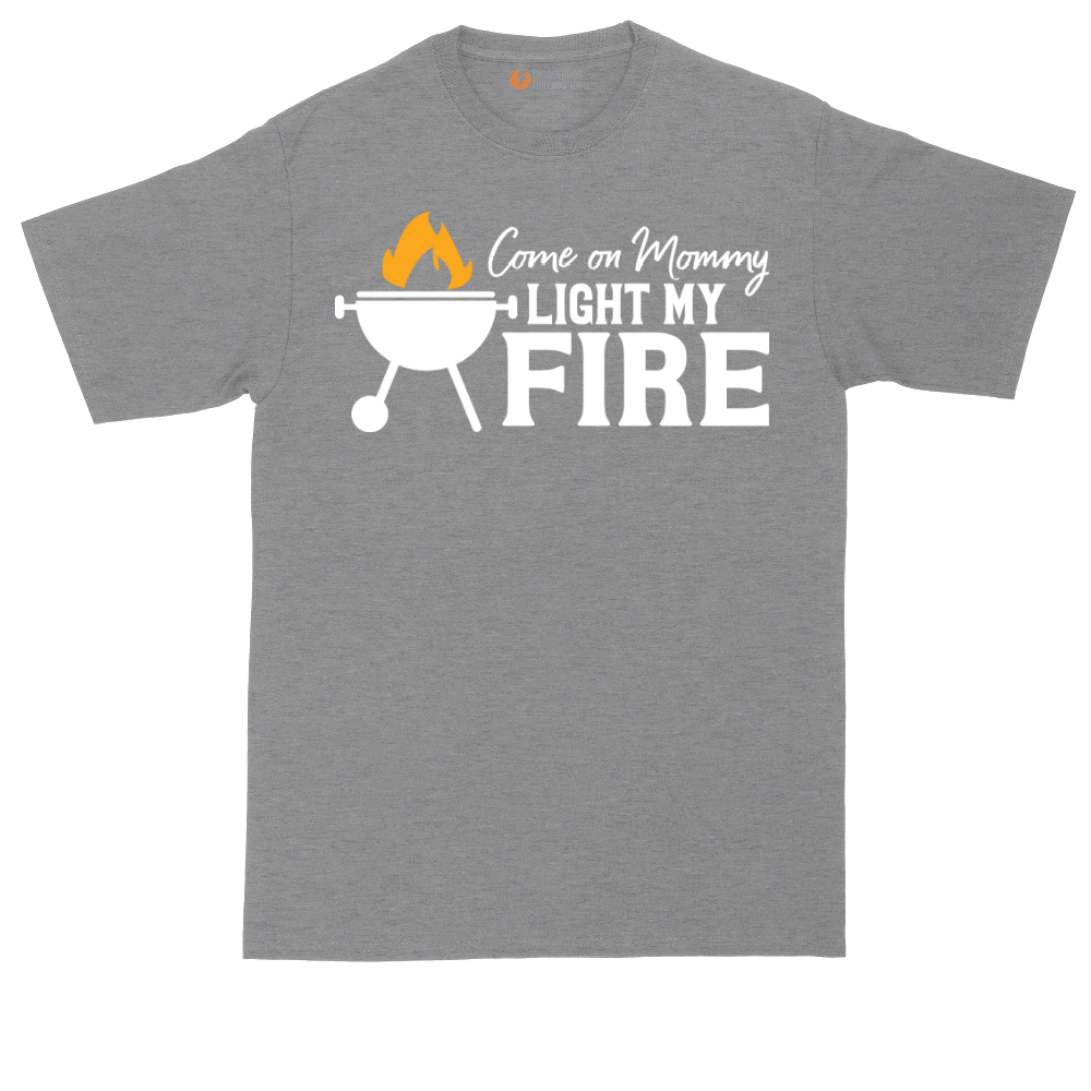 Come On Mommy Light My Fire | Mens Tall T-Shirt