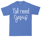 Y'all Need Jesus  Version 1 | Mens Tall T-Shirt