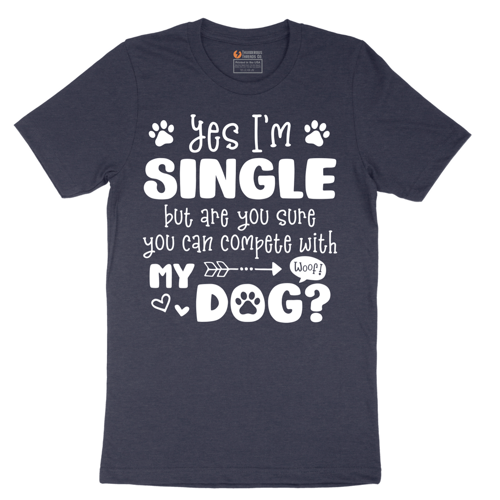 Yes I'm Single Dog - Mens T-Shirt - Sizes S - 6XL