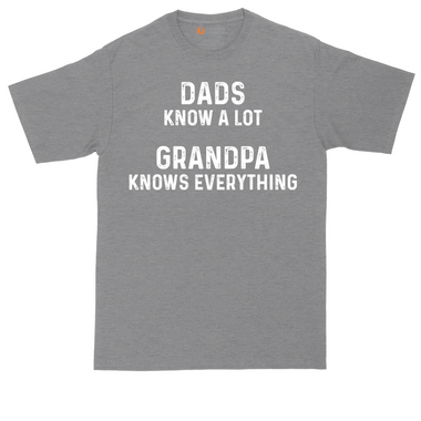 Dads Know A Lot Grandpa Knows Everything | Mens Tall T-Shirt
