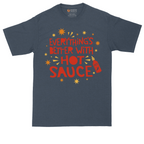 Everythings Better with Hot Sauce | Mens Tall T-Shirt