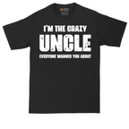 I'm the Crazy Uncle Everyone Warned You About | Mens Tall T-Shirt