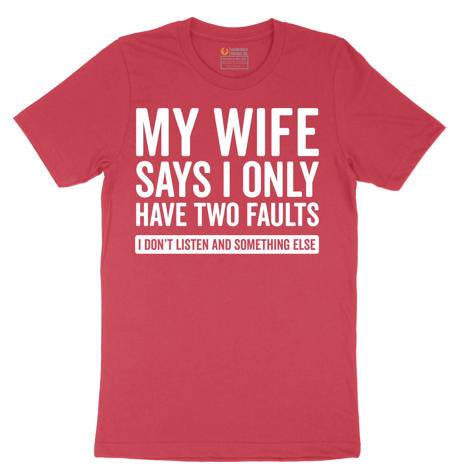 My Wife Says I Only Have Two Faults - Mens T-Shirt - Sizes S - 6XL