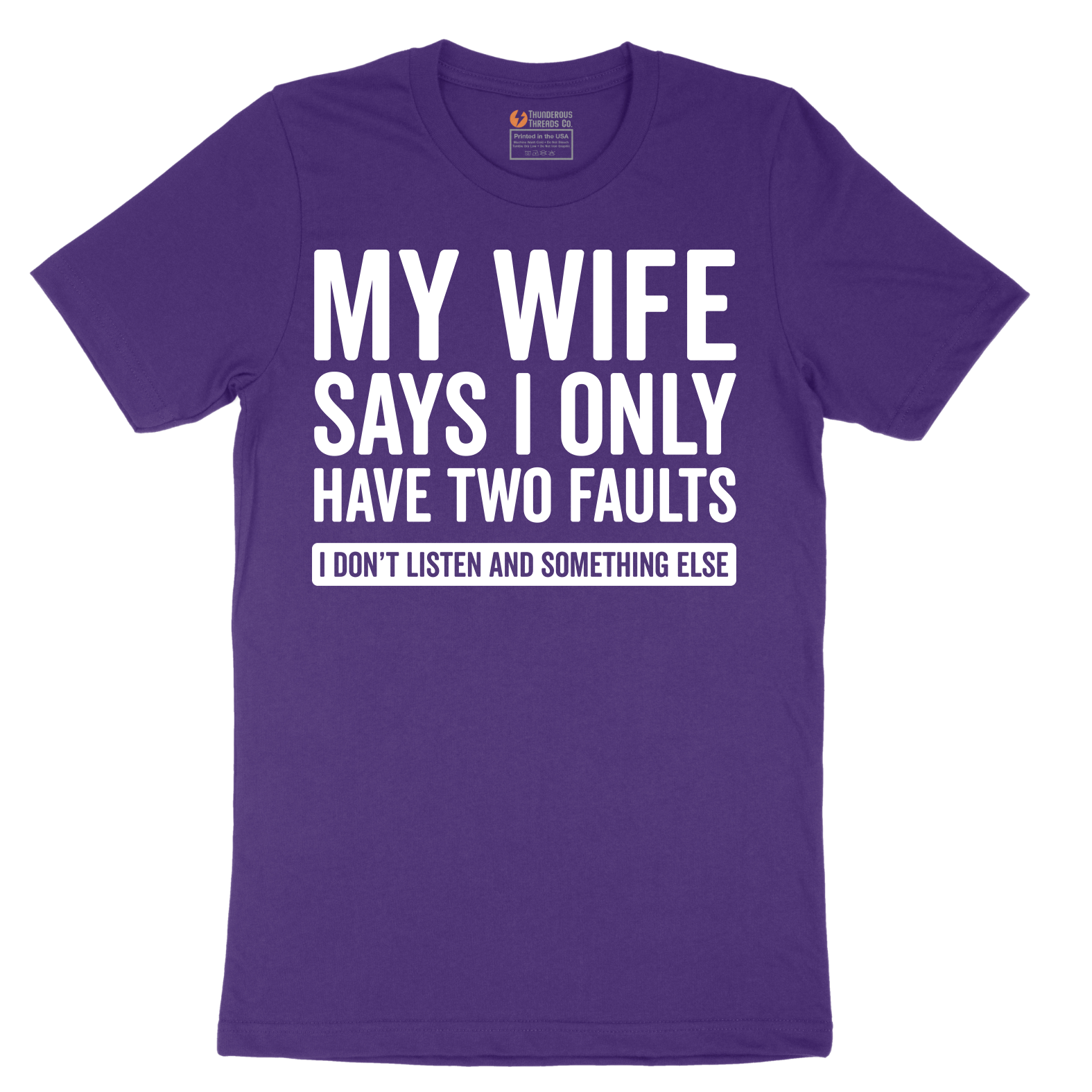 My Wife Says I Only Have Two Faults - Mens T-Shirt - Sizes S - 6XL