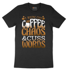 I Run on Coffee and Cuss Words - Mens T-Shirt - Sizes S - 6XL