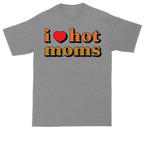 I Love Hot Moms | Mens Tall T-Shirt