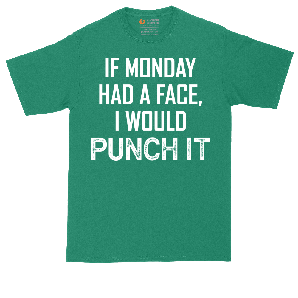 If Monday Had a Face I Would Punch It | Mens Tall T-Shirt