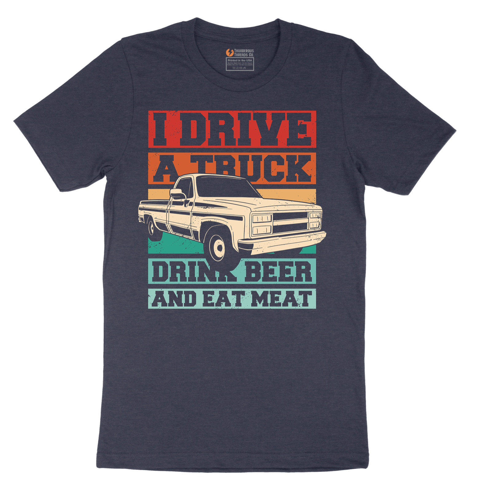 I Drive a Truck Drink Beer and Eat Meat - Mens T-Shirt - Sizes S - 6XL