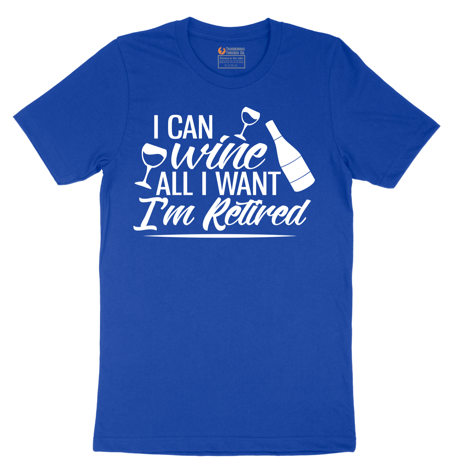 I Can Wine All I Want I'm Retired - Mens T-Shirt - Sizes S - 6XL