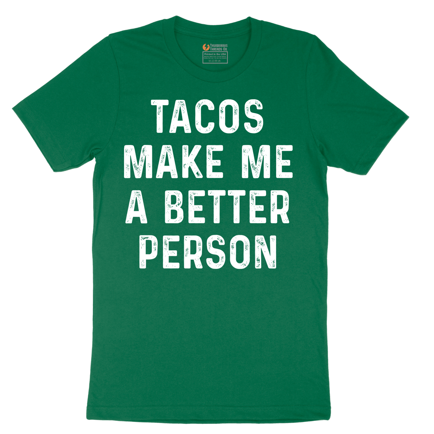 Tacos Make Me a Better Person - Mens T-Shirt - Sizes S - 6XL