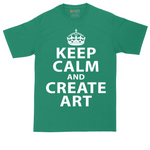 Keep Calm and Create Art | Mens Tall T-Shirt