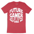 Future Gamer Like My Father Before Me - Mens T-Shirt - Sizes S - 6XL
