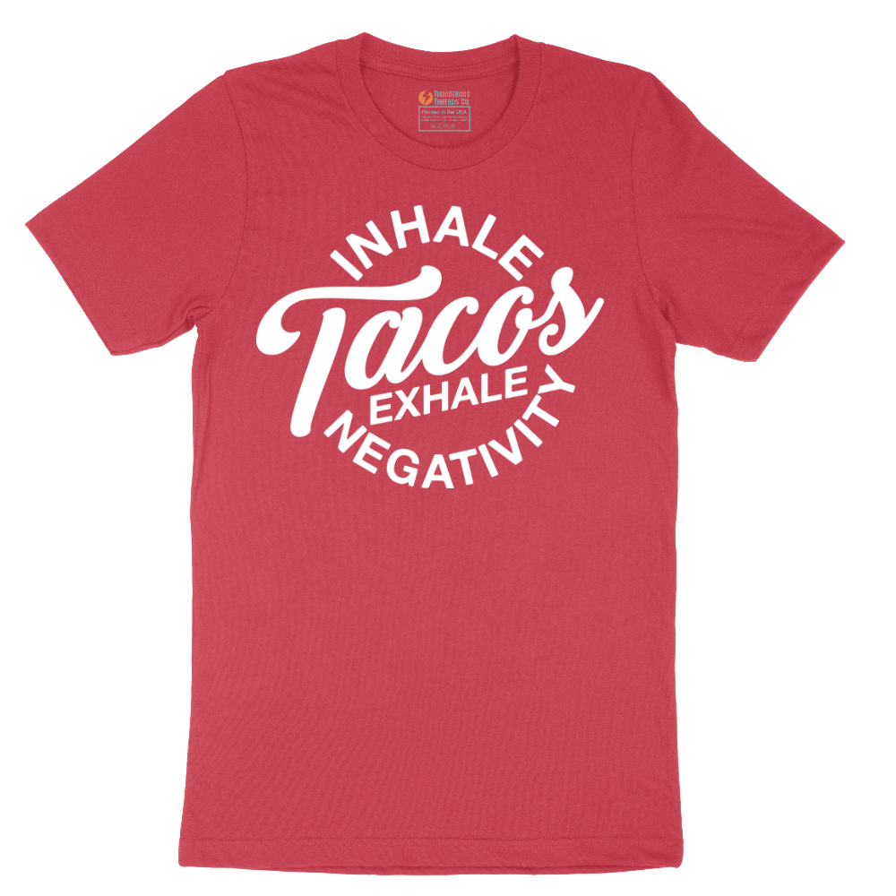 Inhale Tacos Exhale Negativity - Mens T-Shirt - Sizes S - 6XL