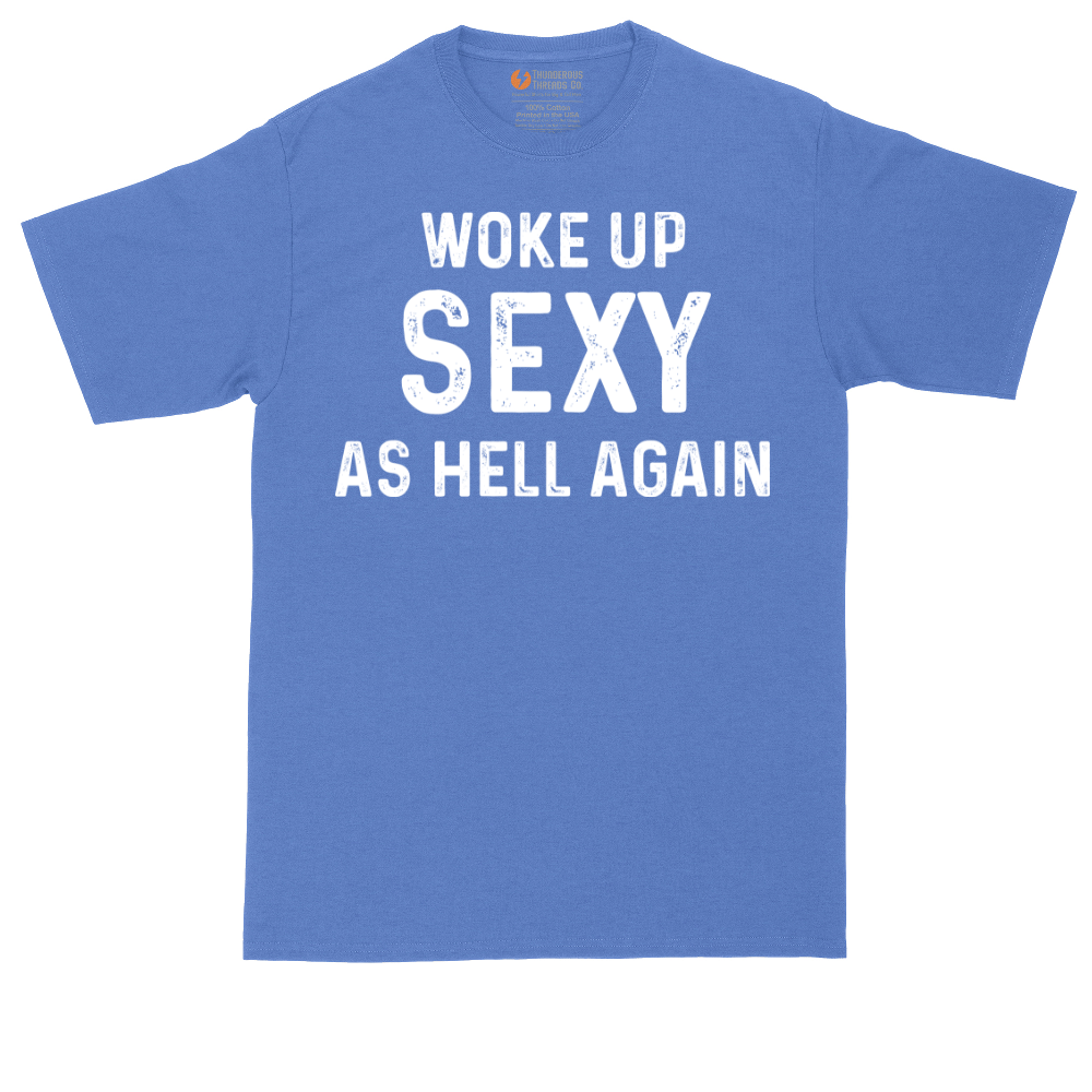 Woke Up Sexy as Hell Again | Mens Tall T-Shirt